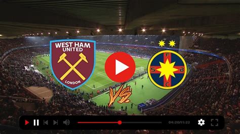 west ham united vs fcsb live stream